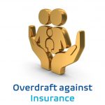 Overdraft against Insurance